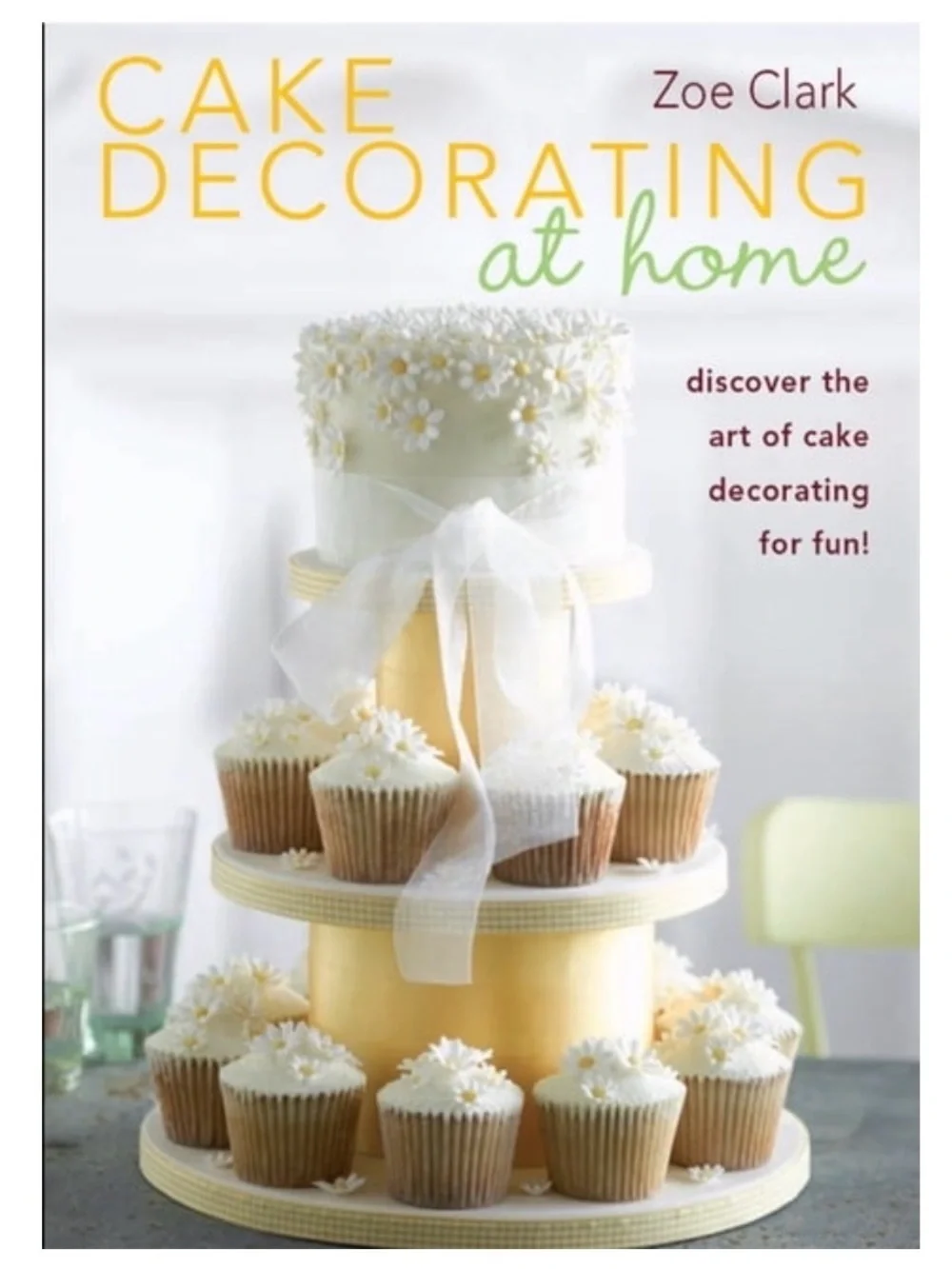 Cake Decorating at Home by Zoe Clark | Beginner Cake Decorating Guide | Paperbac